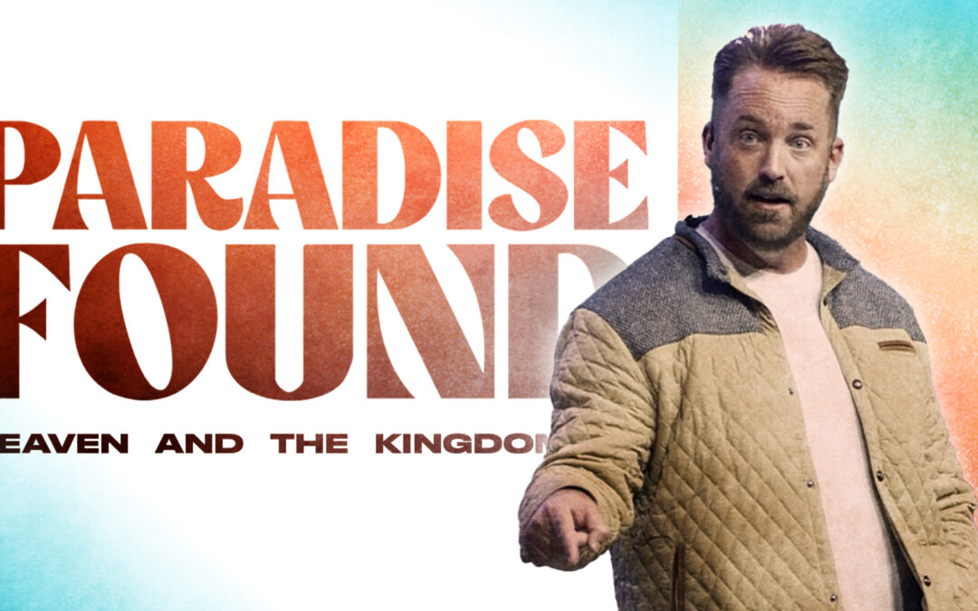 Paradise Found | Relationships in Heaven & Here