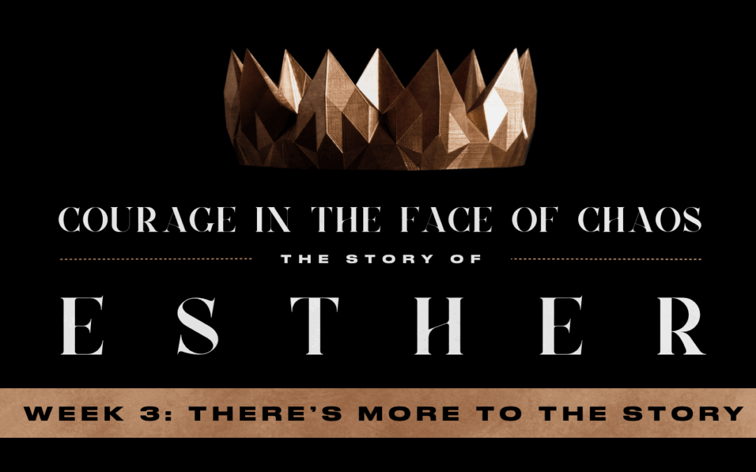 Esther | There’s More to the Story