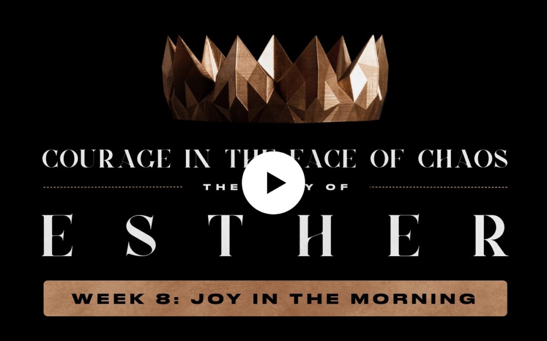 Esther | Joy in the Morning