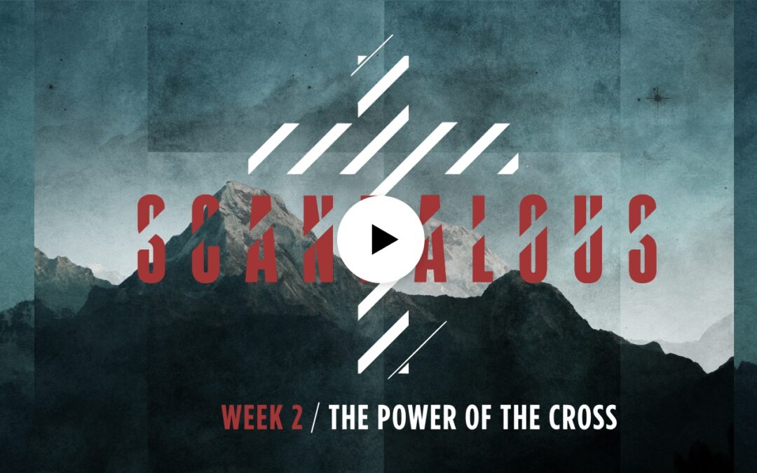 Scandalous | The Power of the Cross